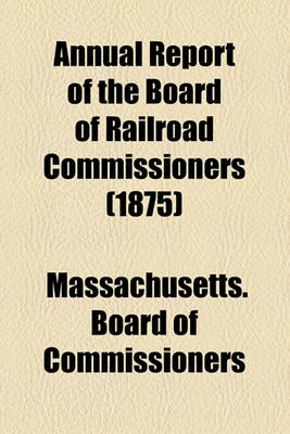 Book cover for Annual Report of the Board of Railroad Commissioners (1875)