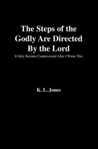 Cover of The Steps of the Godly are Directed by the Lord