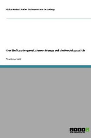 Cover of Der Einfluss der produzierten Menge auf die Produktqualitat