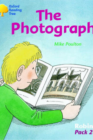 Cover of Oxford Reading Tree: Levels 6-10: Robins: Pack 2: the Photograph
