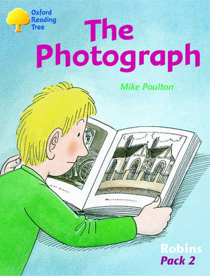 Book cover for Oxford Reading Tree: Levels 6-10: Robins: Pack 2: the Photograph