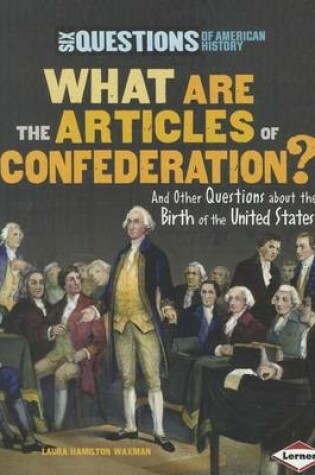 Cover of What Are the Articles of Confederation?