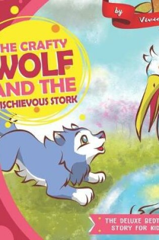 Cover of The Crafty wolf and the Mischievous Stork