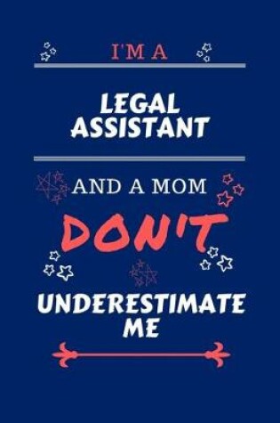 Cover of I'm A Legal Assistant And A Mom Don't Underestimate Me