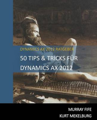 Book cover for 50 Tips & Tricks Fur Dynamics AX 2012