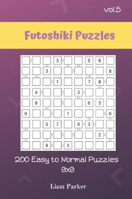 Cover of Futoshiki Puzzles - 200 Easy to Normal Puzzles 9x9 vol.5