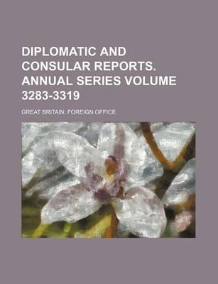 Book cover for Diplomatic and Consular Reports. Annual Series Volume 3283-3319