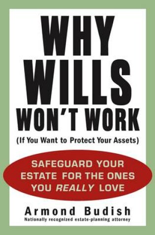 Cover of Why Wills Won't Work (If You Want to Protect Your Assets)
