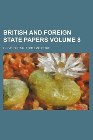 Cover of British and Foreign State Papers Volume 8