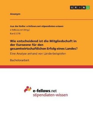 Cover of Wie entscheidend ist die Mitgliedschaft in der Eurozone für den gesamtwirtschaftlichen Erfolg eines Landes?