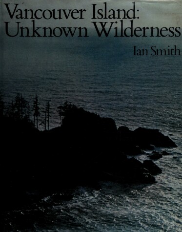 Book cover for Vancouver Island: Unknown Wilderness