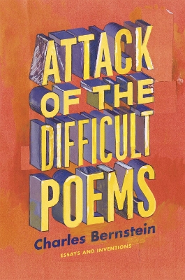 Book cover for Attack of the Difficult Poems - Essays and Inventions