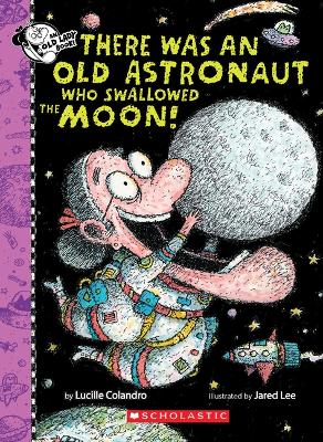 Cover of There Was an Old Astronaut Who Swallowed the Moon!