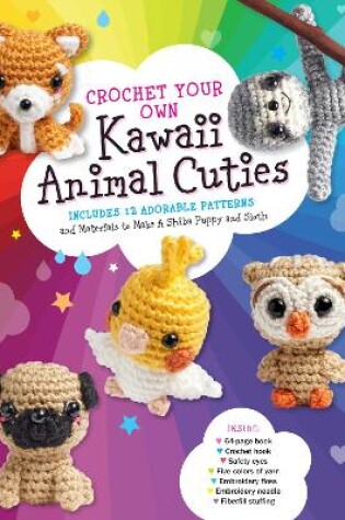 Cover of Crochet Your Own Kawaii Animal Cuties