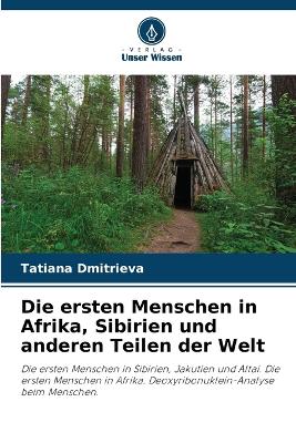 Book cover for Die ersten Menschen in Afrika, Sibirien und anderen Teilen der Welt