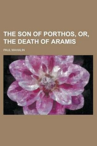 Cover of The Son of Porthos, Or, the Death of Aramis