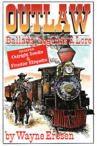 Cover of Outlaw Ballads Legends And Lore