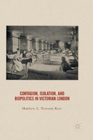 Cover of Contagion, Isolation, and Biopolitics in Victorian London