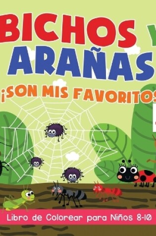 Cover of Bichos y Arañas ¡Son Mis Favoritos!