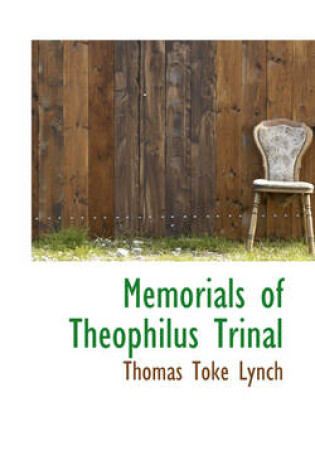 Cover of Memorials of Theophilus Trinal