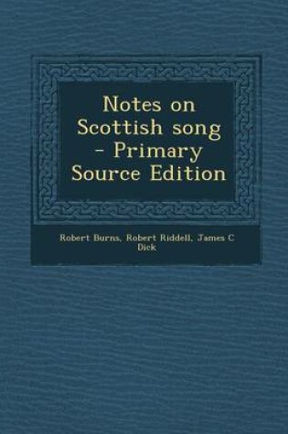 Cover of Notes on Scottish Song - Primary Source Edition