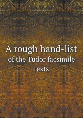 Book cover for A rough hand-list of the Tudor facsimile texts