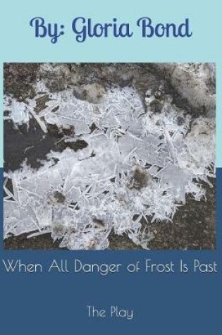 Cover of When All Danger of Frost Is Past