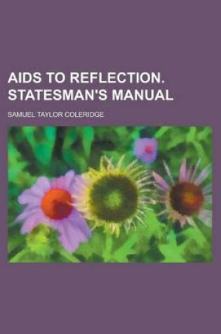 Cover of AIDS to Reflection. Statesman's Manual