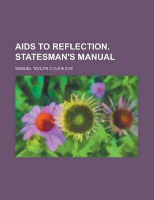 Book cover for AIDS to Reflection. Statesman's Manual