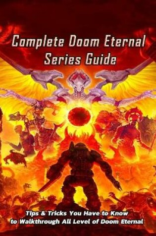 Cover of Complete Doom Eternal Series Guide