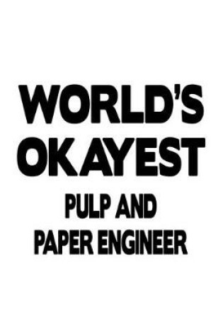 Cover of World's Okayest Pulp And Paper Engineer