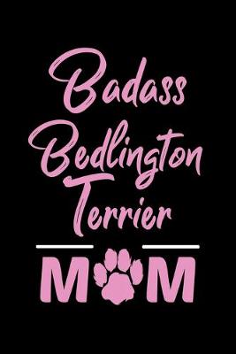 Book cover for Badass Bedlington Terrier Mom