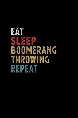 Book cover for Eat Sleep Boomerang Throwing Repeat Funny Player