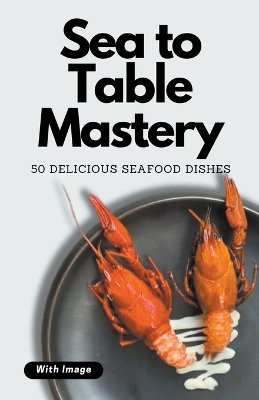 Book cover for Sea to Table Mastery