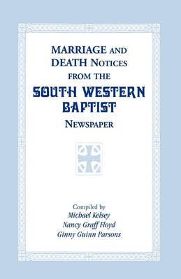 Book cover for Marriage and Death Notices from the South Western Baptist Newspaper