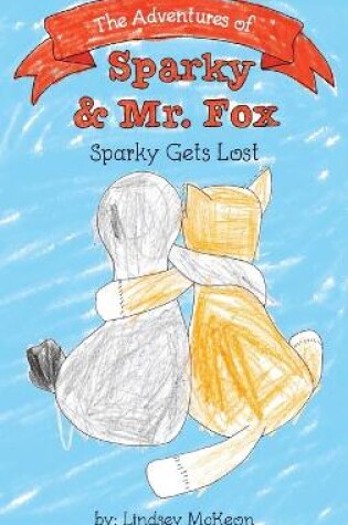 Cover of The Adventures of Sparky & Mr. Fox