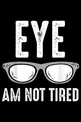 Book cover for Eye Am Not Tired