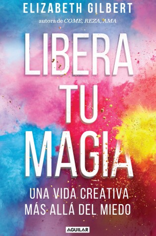 Cover of Libera tu magia / Big Magic