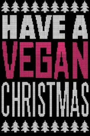 Cover of Have A Vegan Christmas