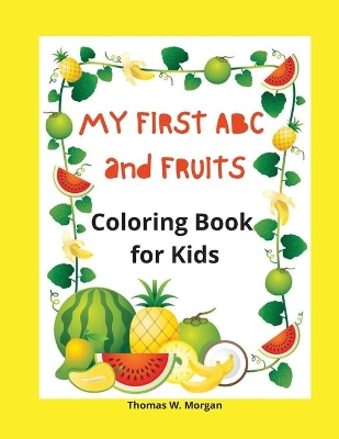 Book cover for My first ABC and Fruits coloring book for kids