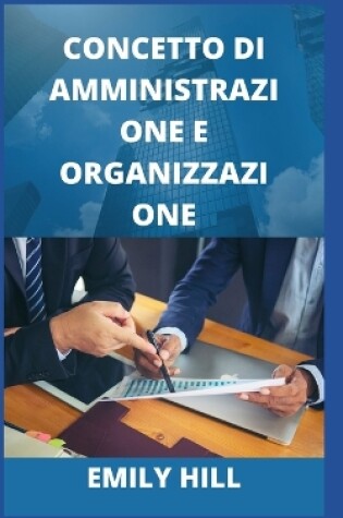 Cover of Concetto Di Amministrazione E Organizzazione