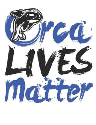 Book cover for Orca Lives Matter