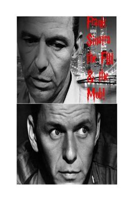 Book cover for Frank Sinatra, the FBI & the Mob!