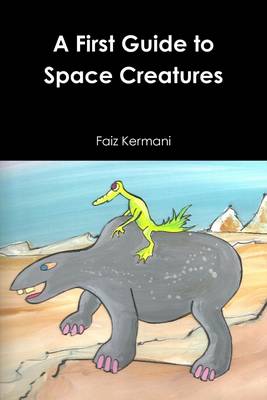 Book cover for A First Guide to Space Creatures