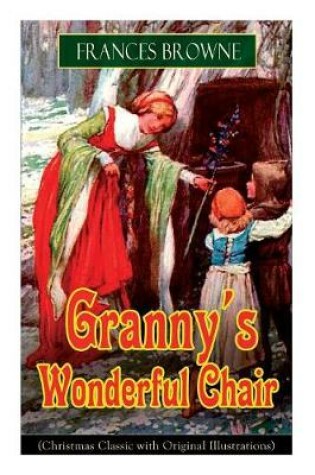 Cover of Granny's Wonderful Chair (Christmas Classic with Original Illustrations)