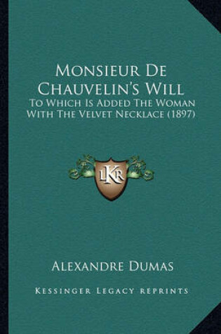 Cover of Monsieur de Chauvelin's Will Monsieur de Chauvelin's Will