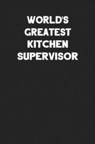 Cover of World's Greatest Kitchen Supervisor
