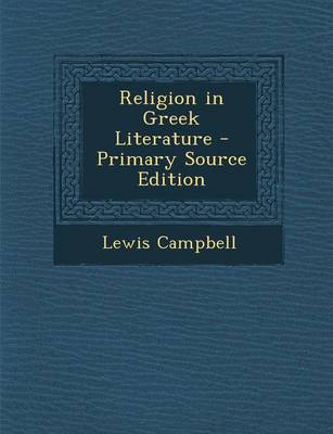 Book cover for Religion in Greek Literature - Primary Source Edition