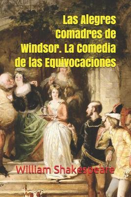 Book cover for Las Alegres Comadres de Windsor. La Comedia de las Equivocaciones