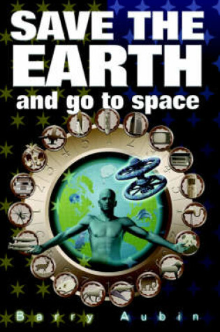 Cover of Save The Earth and Go To Space